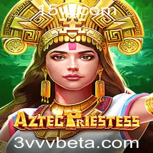 Descubra o Mundo Místico de AztecPriestess na Plataforma 3vvvbet